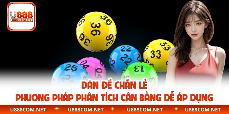 Dàn Đề Chẵn Lẻ – Phương Pháp Phân Tích Cân Bằng Dễ Áp Dụng