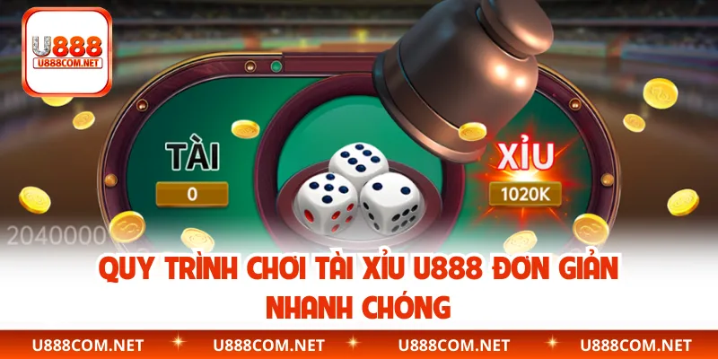 Quy trình chơi Tài Xỉu U888 đơn giản nhanh chóng
