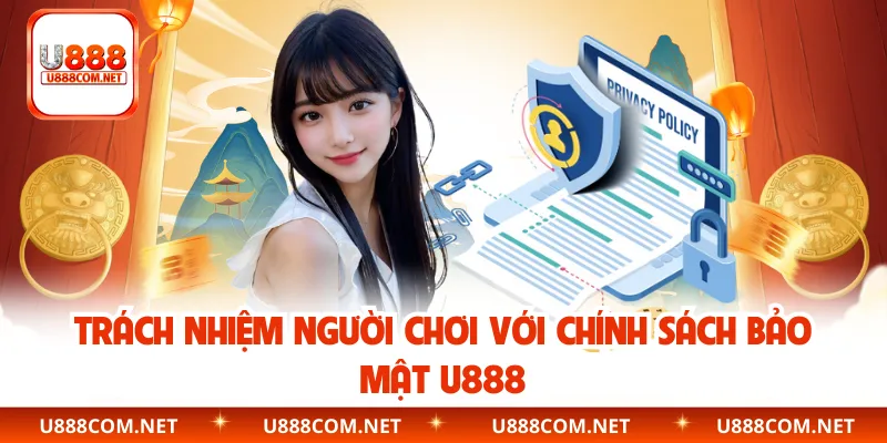 Trách nhiệm người chơi với chính sách bảo mật U888