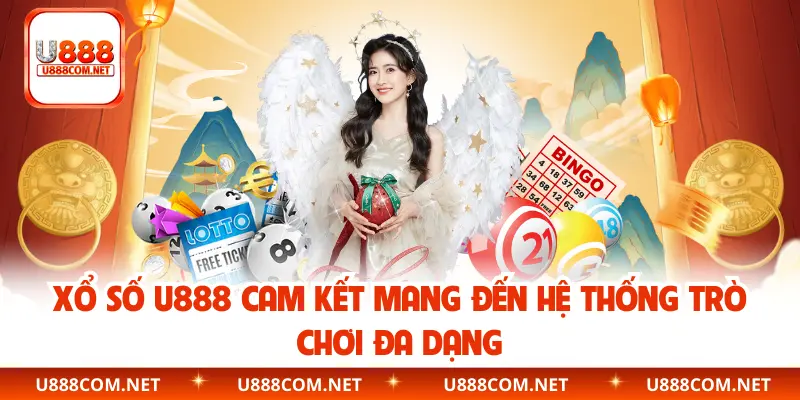 Xổ số U888 cam kết mang đến hệ thống trò chơi đa dạng